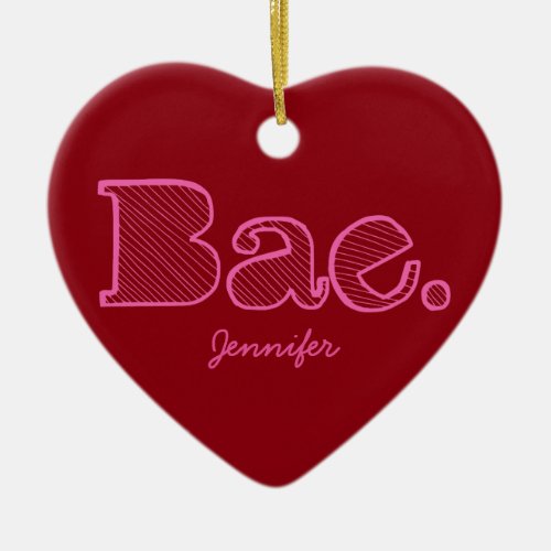 Hey Bae girlfriend boyfriend slang Ceramic Ornament