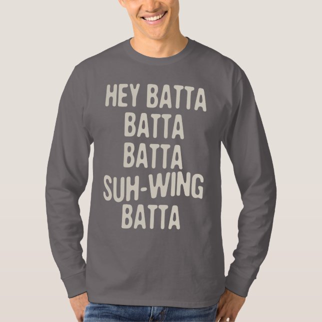 Hey Batta Batta -814 T-Shirt (Front)