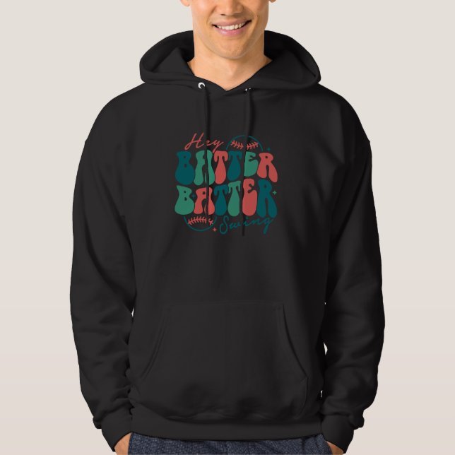 Hey Batter Batter Swing  Baseball Mom Mothers Day Hoodie (Front)