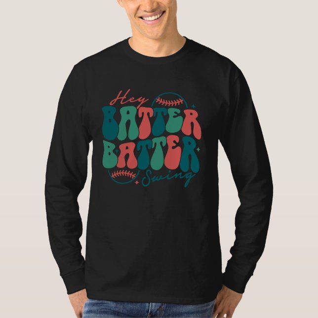Hey Batter Batter Swing  Baseball Mom Mothers Day T-Shirt (Front)