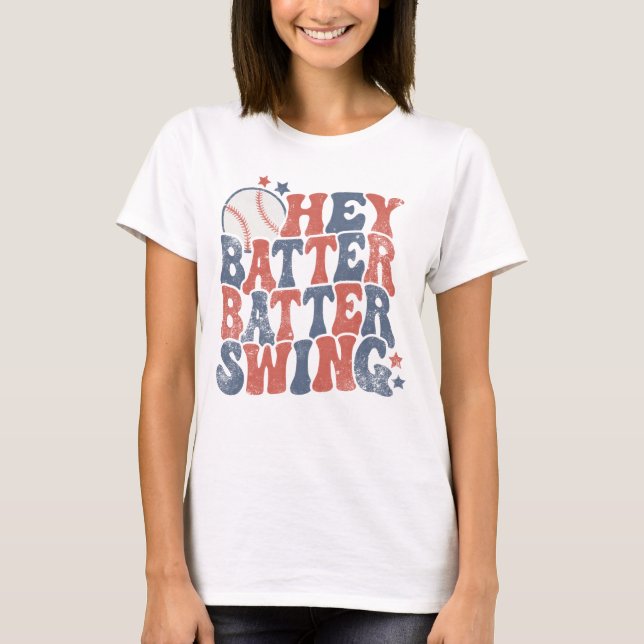 Hey Batter Batter Swing Tee, Baseball Game T-Shirt (Front)