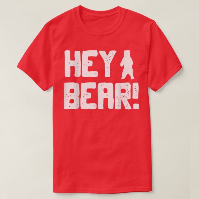 Hey Bear! Funny Hiking Outdoors Black Grizzly Bear T-Shirt (Design Front)