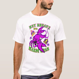Hey Bro Breaux It's Mardi Gras Carnival T-Shirt