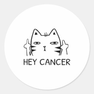 Hey Cancer F Funny Cat Middle Finger For Men Women Classic Round Sticker