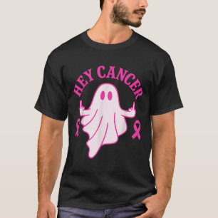 Hey Cancer Ghost Halloween Funny Breast Cancer Awa T-Shirt