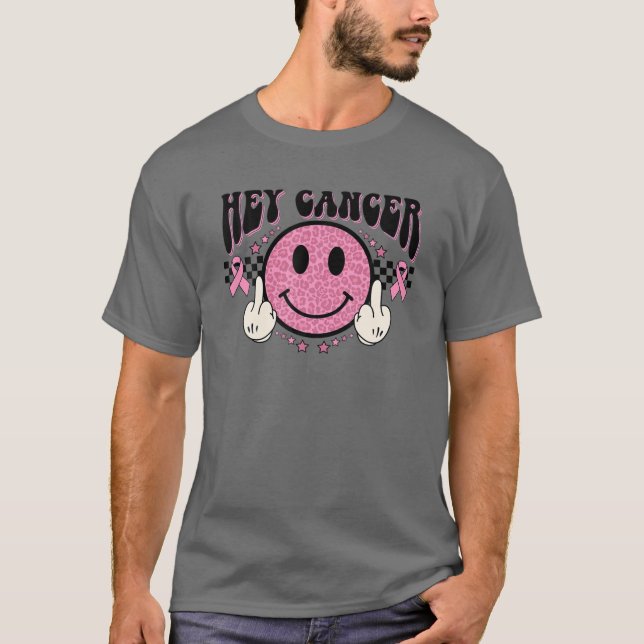 Hey Cancer Pink Ribbon Breast Cancer Awareness Sur T-Shirt (Front)