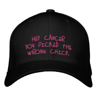 Hey Cancer,You picked the wrong Chick! Embroidered Baseball Cap