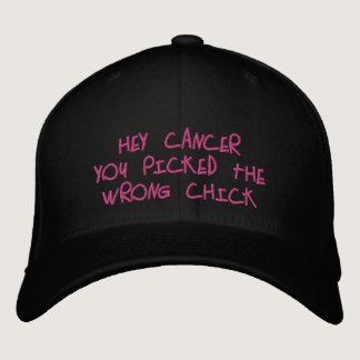 Hey Cancer,You picked the wrong Chick! Embroidered Baseball Cap