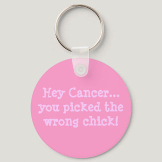 Hey Cancer...you picked the wrong chick! Keychain