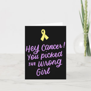 Hey Cancer You Picked The Wrong Girl Childhood Can Card