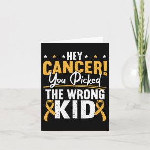 Hey Cancer You Picked The Wrong Kid Childhood Canc Card