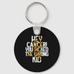 Hey Cancer You Picked The Wrong Kid Childhood Canc Keychain