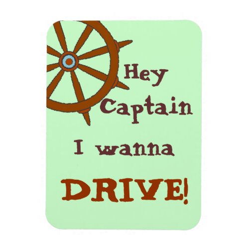 Hey Captain Humorous Green Magnet