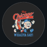 Hey Chicago Whadya Say Baseball And Hot Dog 4th Of Classic Round Sticker<br><div class="desc">Hey Chicago Whadya Say Baseball And Hot Dog 4th Of July Men</div>