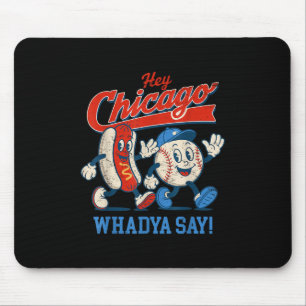 Hey Chicago Whadya Say Baseball And Hot Dog 4th Of Mouse Pad
