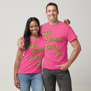 Hey Chucky! You're Up! T-Shirt