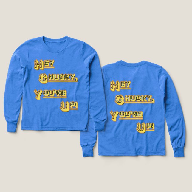 Hey Chucky, You're Up! Tri-Blend Shirts (Design Front & Back)