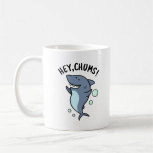 Hey Chums Funny Shark Pun Coffee Mug