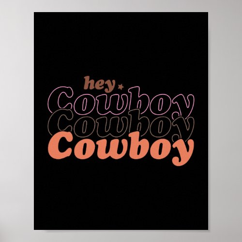 Hey Cowboy Coastal Cowgirl Attire Aesthetic Countr Poster