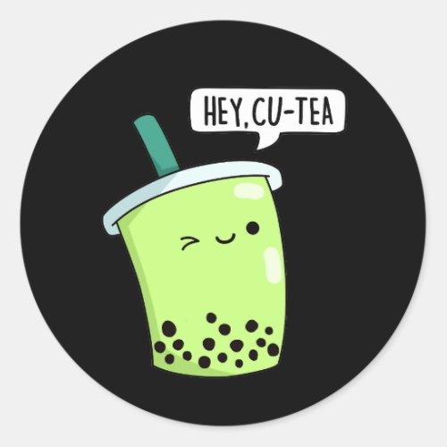 Hey Cu_Tea Funny Boba Tea Pun Dark BG Classic Round Sticker