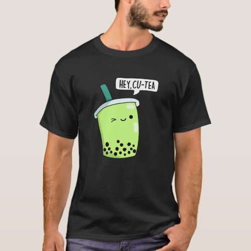 Hey Cu_Tea Funny Boba Tea Pun Dark BG T_Shirt