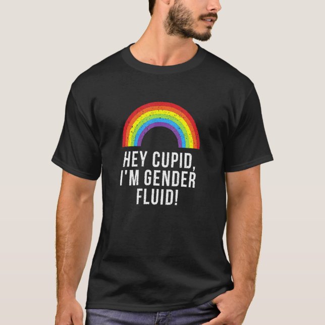 Hey Cupid Im Gender Fluid Lgbtq Nonbinary Pride  4 T-Shirt (Front)