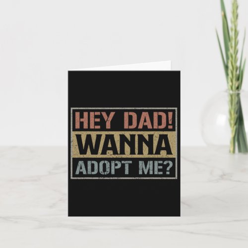 Hey Dad Wanna Adopt Me Step Dad Fathers Day  Card