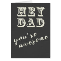 Hey Dad you're awesome card