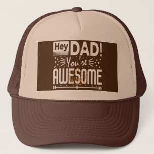 Hey Dad You're Awesome Typography Gift Trucker Hat