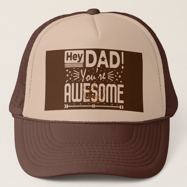 Hey Dad You're Awesome Typography Gift Trucker Hat (Front)