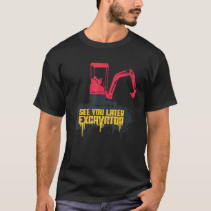 Hey Dirt See You Later Excavator Boy 3 T-Shirt