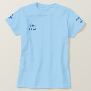 Hey Diva, Where's My Dude Blue Embroidered Shirt