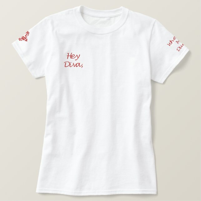 Hey Diva, Where's My Dude White Embroidered Shirt (Design Front)