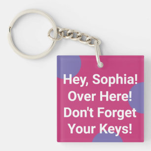 “Hey...Don't Forget Your Keys.” Personalize Name Keychain