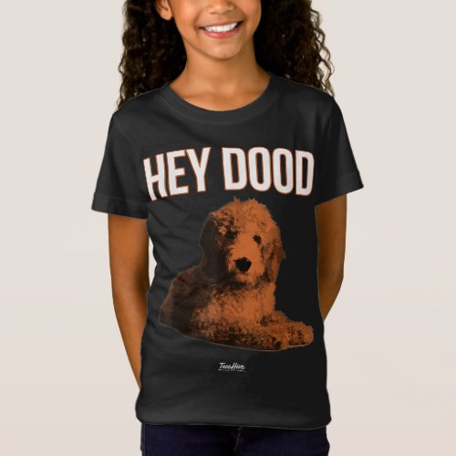 Hey Dood Goldendoodle T_Shirt