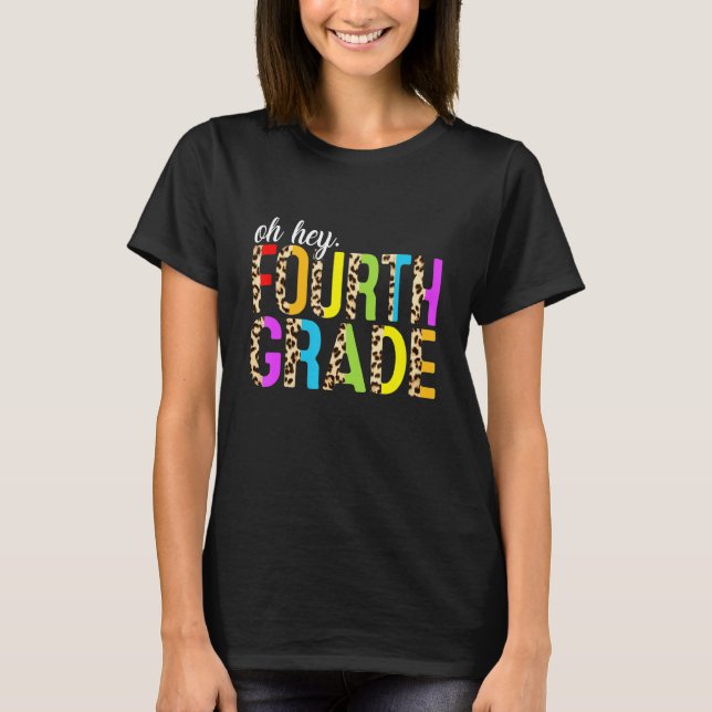 Hey Fourth Grade Leopard First Day Back To School T-Shirt (Front)