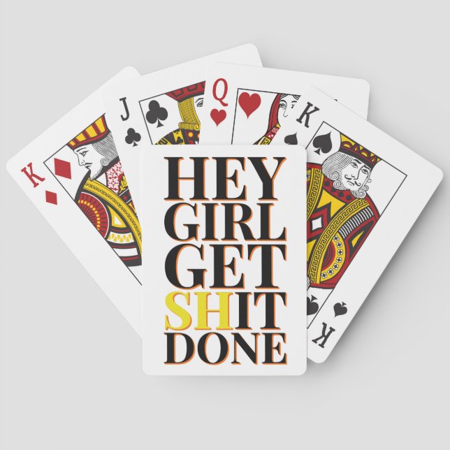 Hey Girl Get SH It Done -  Inspirational Poker Cards (Back)