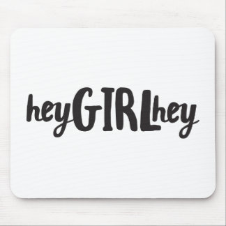 Hey girl Hey Quote Art Pop Culture Sayings Friends Mouse Pad