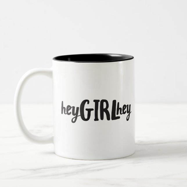 Hey girl Hey Quote Art Pop Culture Sayings Friends Two-Tone Coffee Mug (Left)