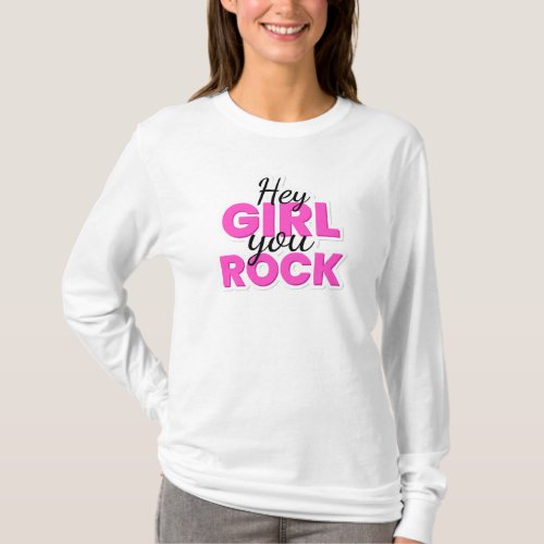 Hey Girl You Rock Text Design T_Shirt