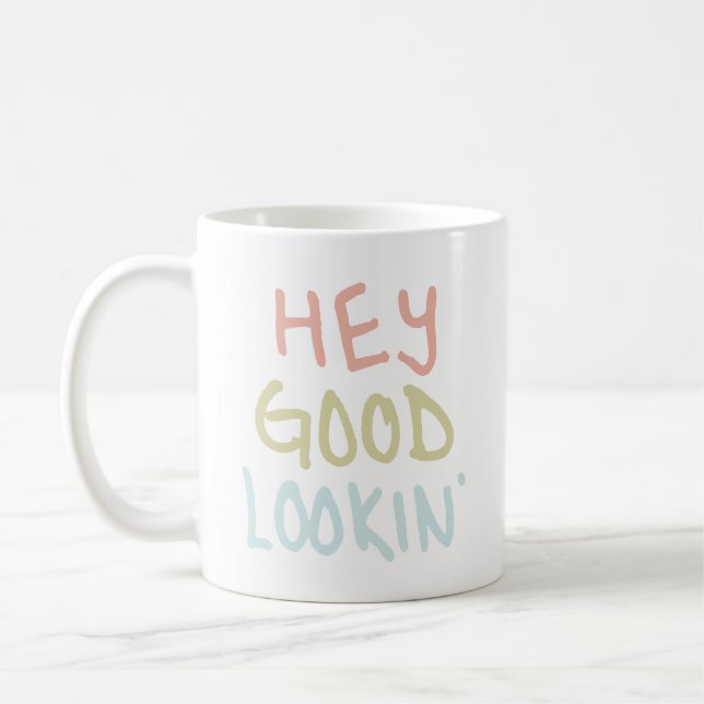 Hey Good Lookin' Mug (Left)