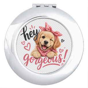 Hey Gorgeous Cute Dog Design Compact Mirror