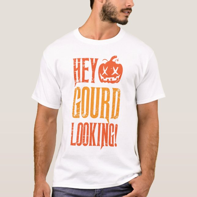 Hey Gourd-Looking Halloween T-Shirt (Front)