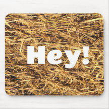 HEY! Hay Funny Mouse Pad