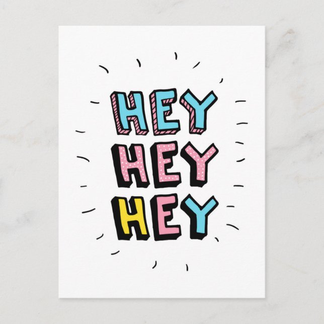Hey Hey Hey Postcard (Front)