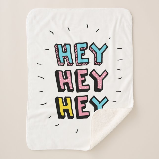 Hey Hey Hey Sherpa Blanket (Front)