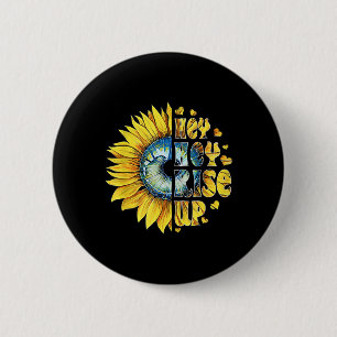 Hey Hey Rise Up Ukraine sunflower peace for Ukrain Button