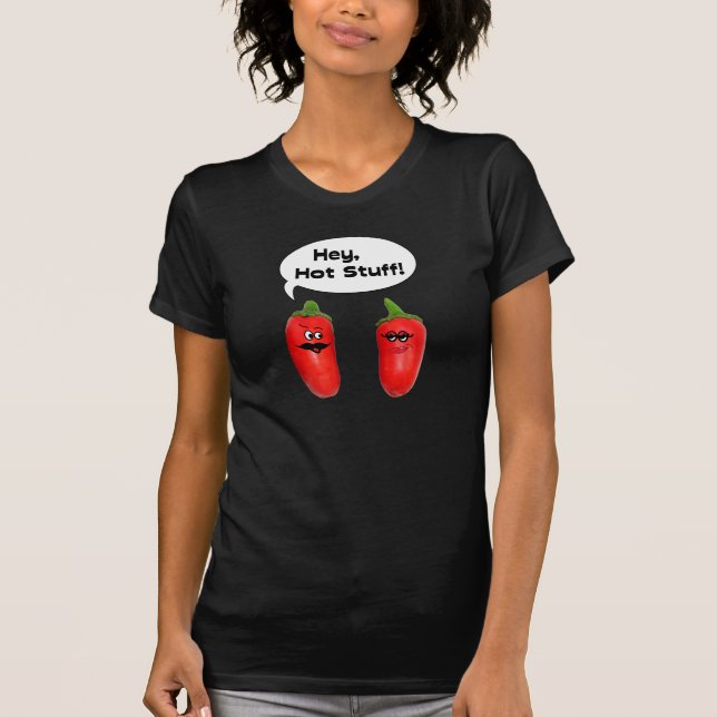Hey Hot Stuff Chilies T-Shirt (Front)