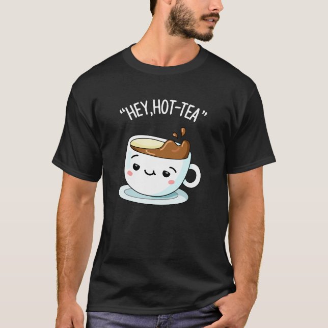 Hey Hot-Tea Funny Cuppa Tea Pun Dark BG T-Shirt (Front)