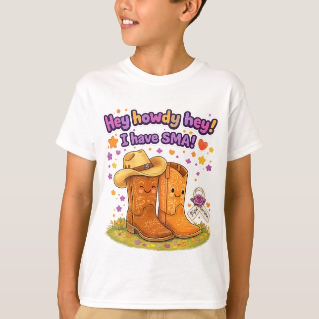 Hey Howdy Hey! I Have SMA T-Shirt (Front)